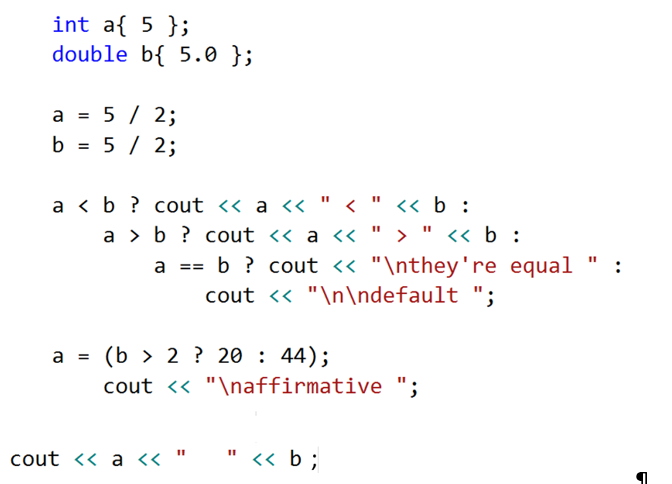Solved int a {5}; double b{5.0}; a=5/2; b=5/2; a b ? cout | Chegg.com