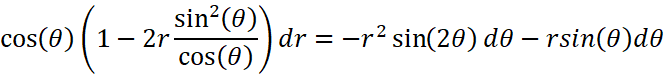 Solved cos(θ)(1−2rcos(θ)sin2(θ))dr=−r2sin(2θ)dθ−rsin(θ)dθ(xc | Chegg.com