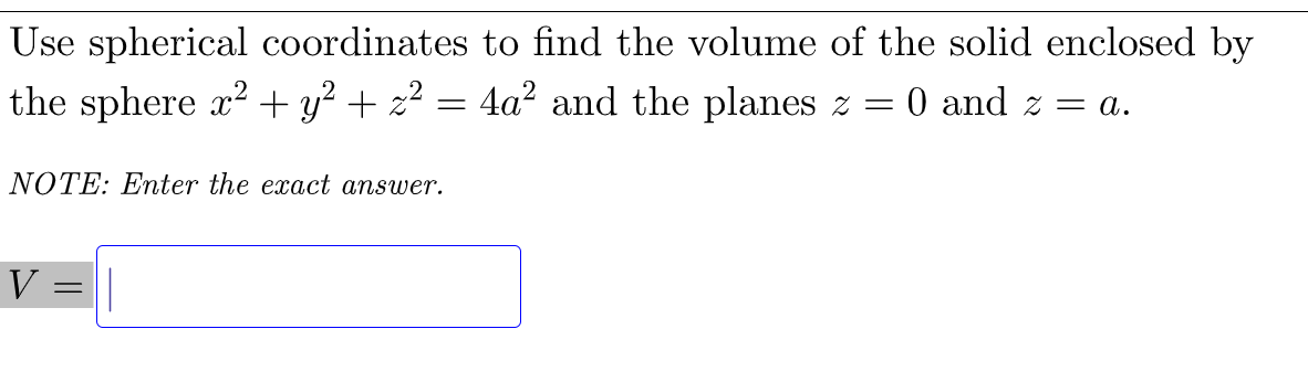 Solved Use spherical coordinates to find the volume of the | Chegg.com