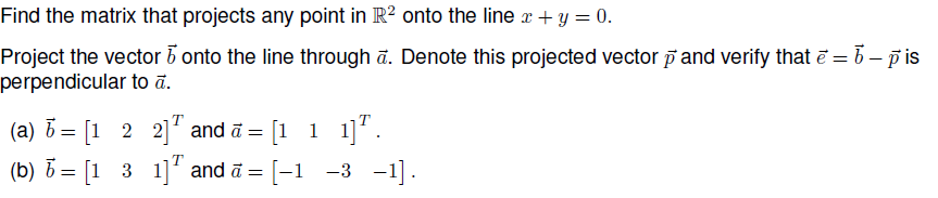 Solved = Find the matrix that projects any point in R2 onto | Chegg.com