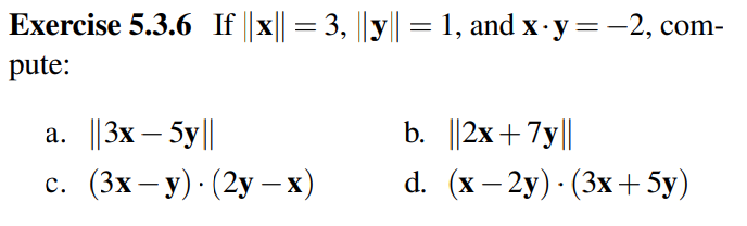 Solved Exercise 5.3.6 If ∥x∥=3,∥y∥=1, and x⋅y=−2, compute: | Chegg.com