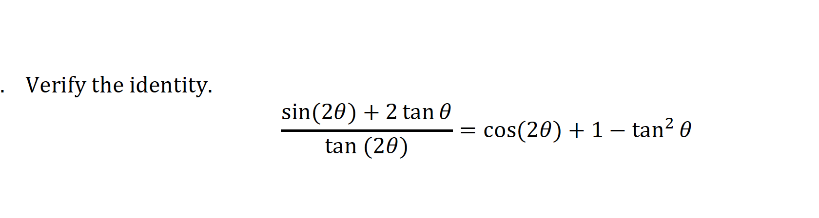 Solved Verify the identity. sin(20) + 2 tan tan (20) cos(20) | Chegg.com