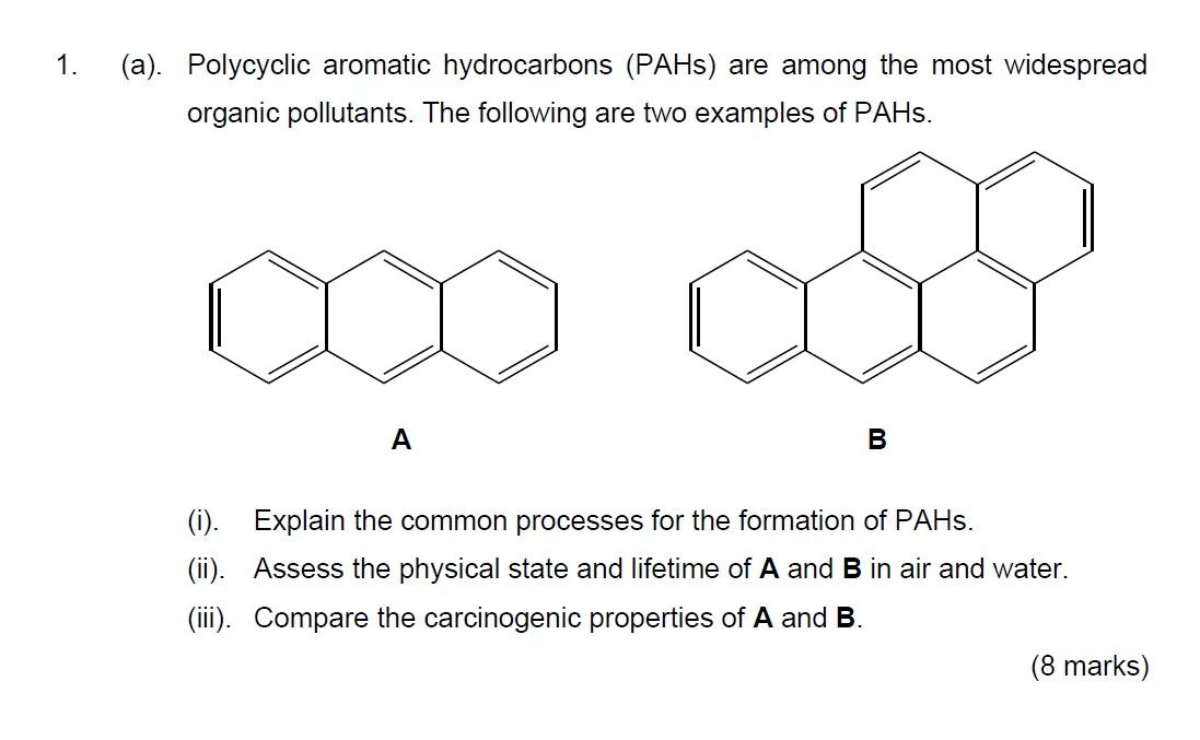 Solved 1. (a). Polycyclic aromatic hydrocarbons (PAHs) are