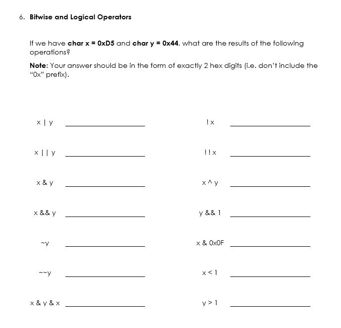 Solved 6. Bitwise and Logical Operators If we have char x = | Chegg.com