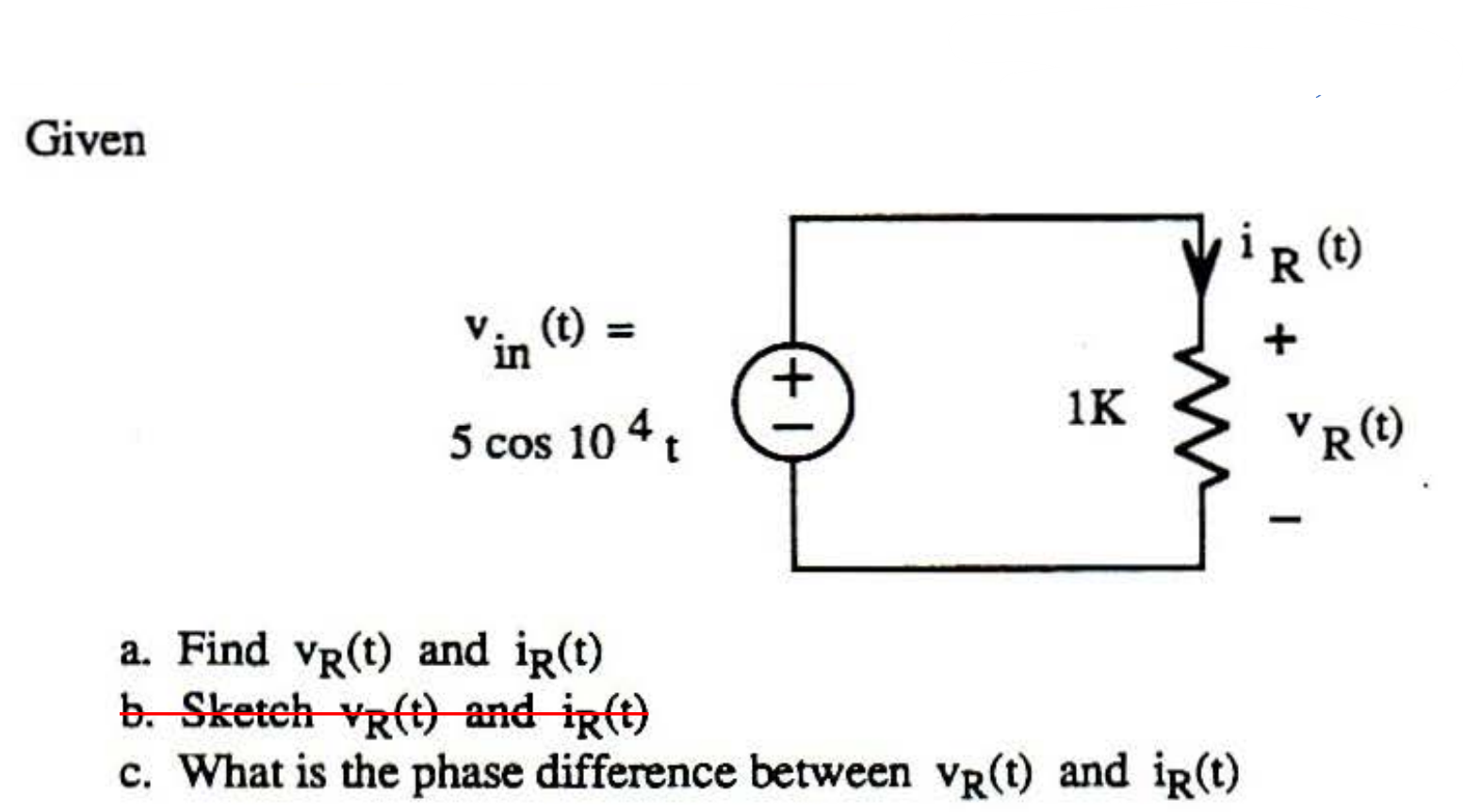 Solved Given a. Find vR(t) and iR(t) b. Sketch vR(t) and | Chegg.com