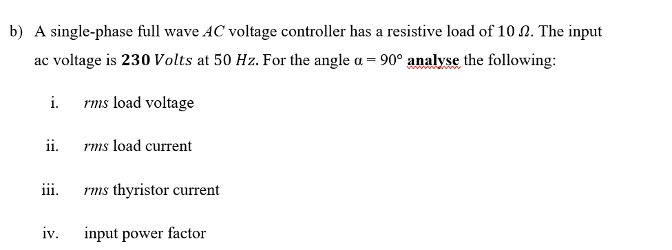 Solved b) A single-phase full wave AC voltage controller has | Chegg.com