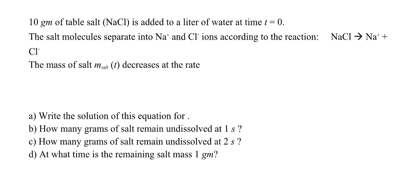 Solved NaCl → Na+ + 10 gm of table salt (NaCl) is added to a