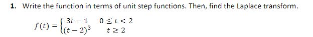 Solved Write the function in terms of unit step functions. | Chegg.com