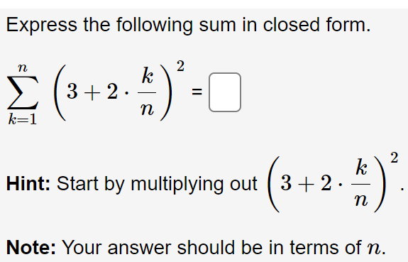Solved Express the following sum in closed form. n (3+2 k=1 | Chegg.com