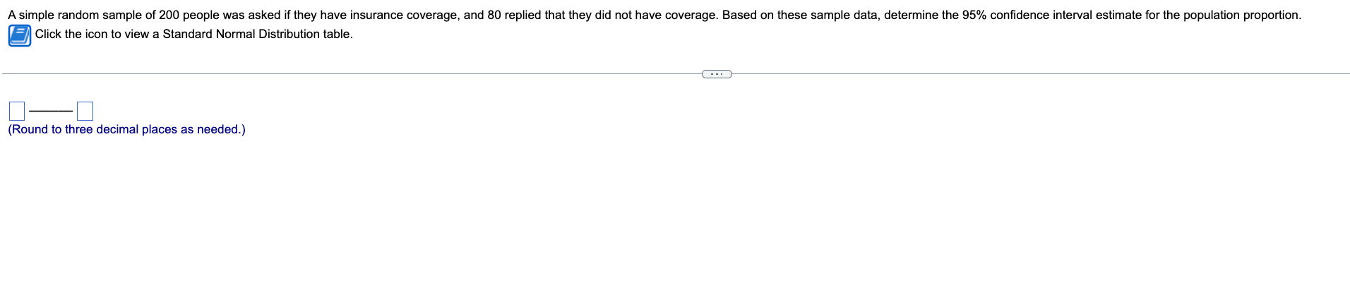 Click the icon to view a Standard Normal Distribution table.
(Round to three decimal places as needed.)