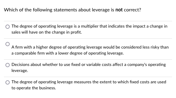 Solved Which Of The Following Statements About Leverage Is | Chegg.com