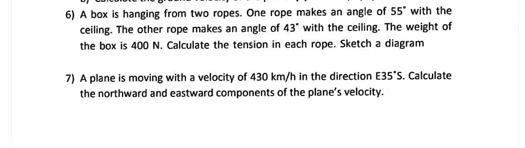 6) A box is hanging from two ropes. One rope makes an | Chegg.com