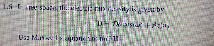 Solved 1.6 In free space, the electric flux density is given | Chegg.com