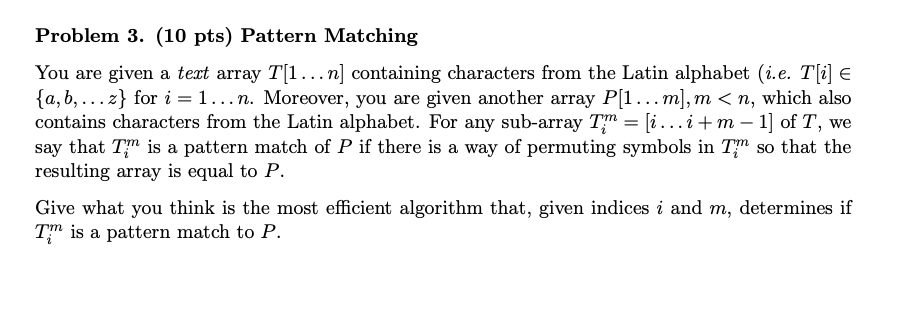 Solved Problem 3. (10 pts) Pattern Matching You are given a | Chegg.com