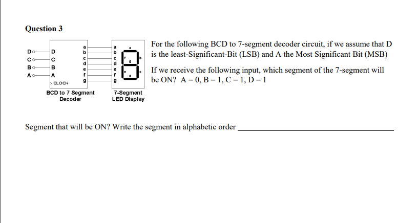 Solved Question 3 For The Following BCD To 7-segment Decoder | Chegg.com