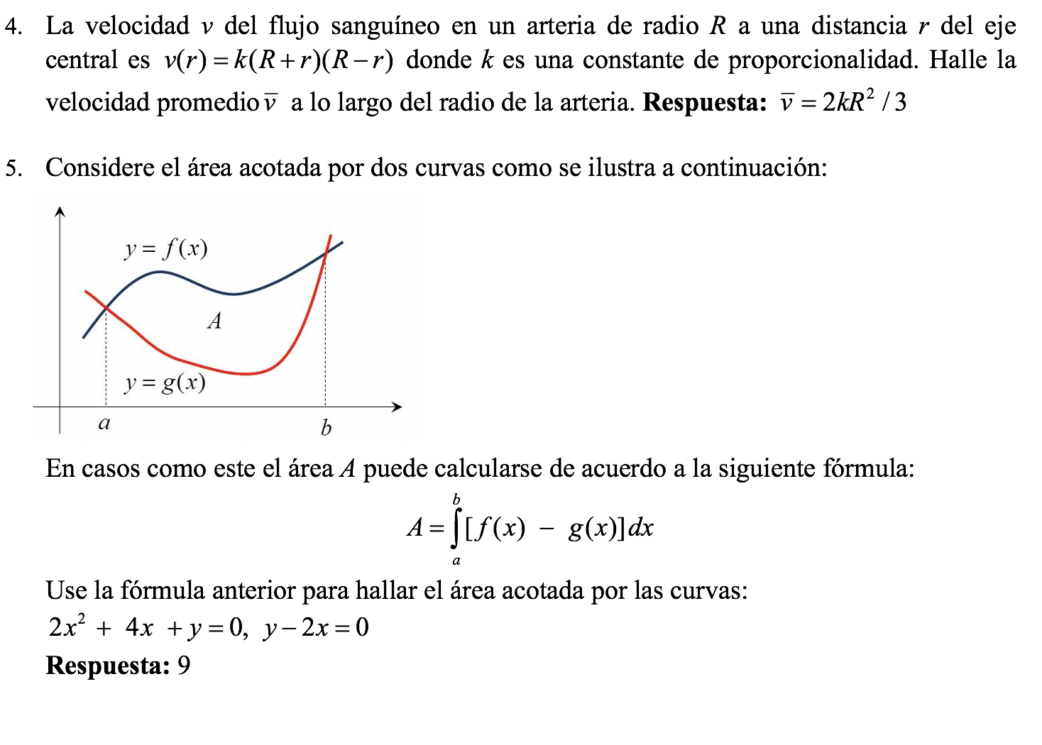 4. La velocidad \( v \) del flujo sanguíneo en un arteria de radio \( R \) a una distancia \( r \) del eje central es \( v(r)