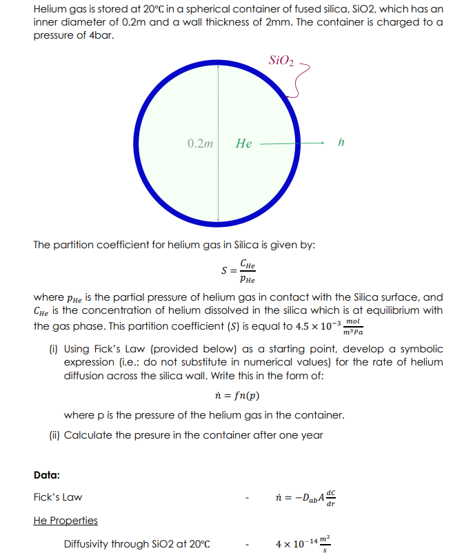 Solved Helium gas is stored at 20∘C in a spherical container