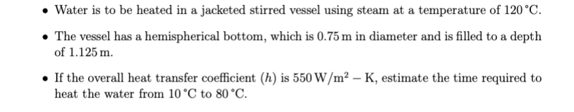 Solved - Water is to be heated in a jacketed stirred vessel | Chegg.com