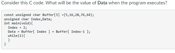 Solved Consider this C code. What will be the value of Data | Chegg.com