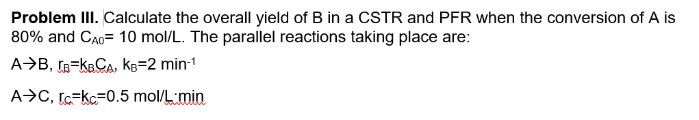 Solved Problem III. Calculate The Overall Yield Of B In A | Chegg.com