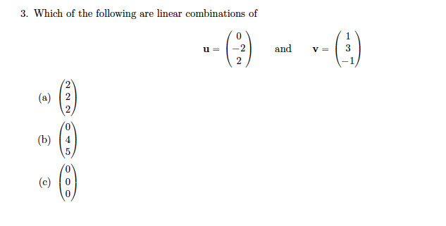 Solved 3. Which of the following are linear combinations of | Chegg.com