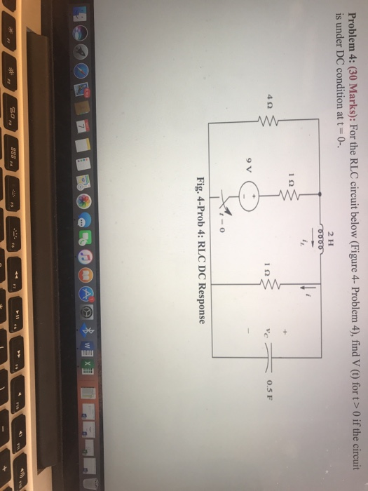 Solved Problem 4: (30 Marks): For the RLC circuit below | Chegg.com