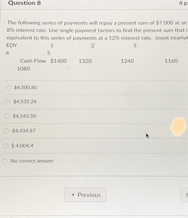 Solved Question 8 4 p The following series of payments will | Chegg.com