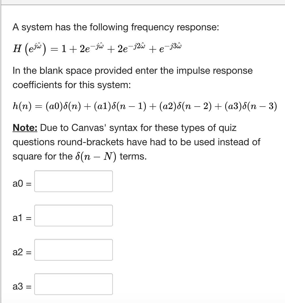 Solved A System Has The Following Frequency Response: H | Chegg.com