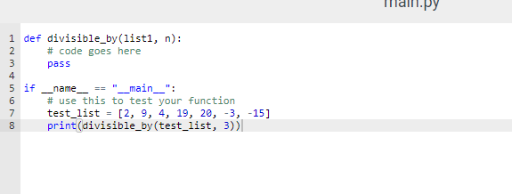 Solved Complete the divisible_by(listi, n) function below. | Chegg.com