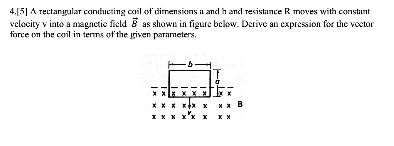 Solved 4.[5] A rectangular conducting coil of dimensions a | Chegg.com