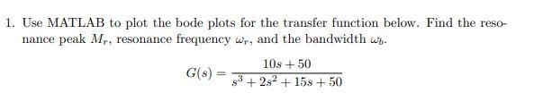 Solved 1. Use MATLAB to plot the bode plots for the transfer | Chegg.com