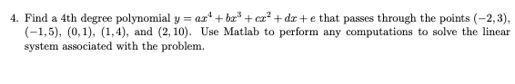 Solved 4. Find A 4th Degree Polynomial Y=ax4+bx3+cx2+dx+e | Chegg.com