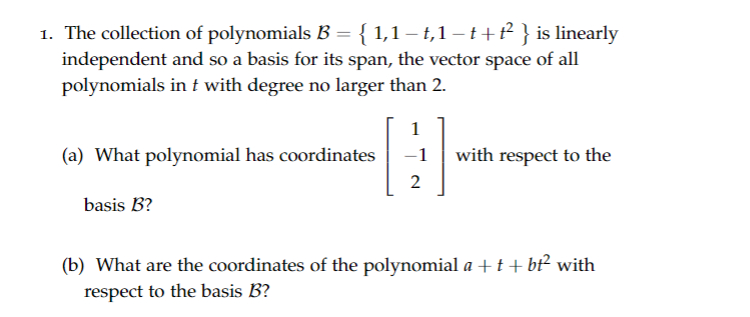 Solved 1. The Collection Of Polynomials B={1,1−t,1−t+t2} Is | Chegg.com