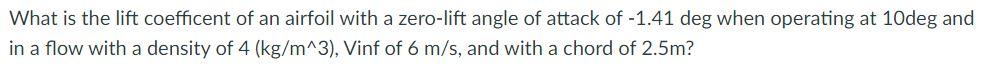 Solved What is the lift coefficent of an airfoil with a | Chegg.com
