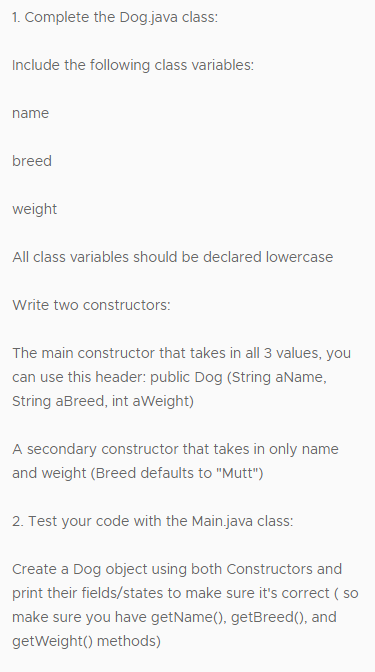 Solved 1. Complete the Dog.java class: Include the following | Chegg.com