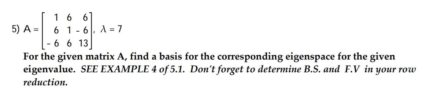 Solved 1 1 6 6 5) A = 6 1 6 a=7 6 6 13 For the given matrix | Chegg.com