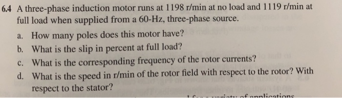 Solved 6.4 A three-phase induction motor runs at 1198 r/min | Chegg.com