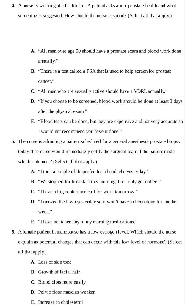 4. A nurse is working at a health fair. A patient asks about prostate health and what screening is suggested. How should the