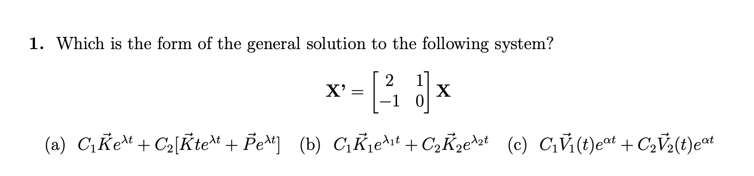 Solved Which is the form of the general solution to the | Chegg.com
