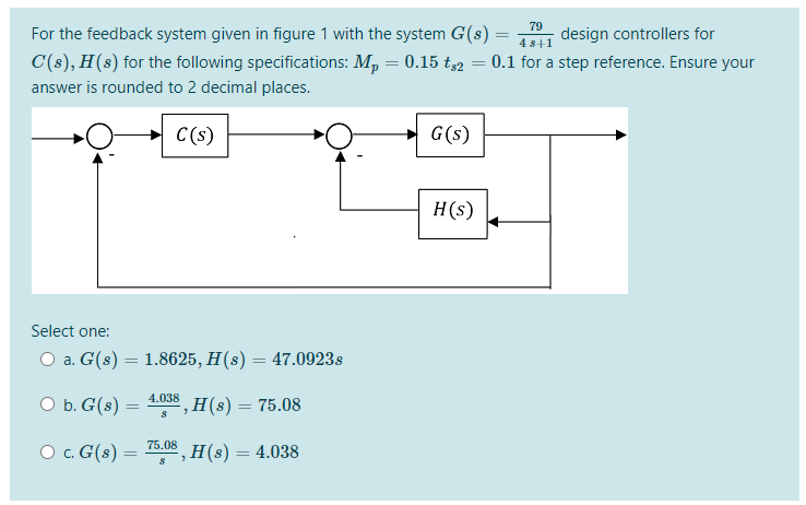 Solved For the feedback system given in figure 1 with the | Chegg.com
