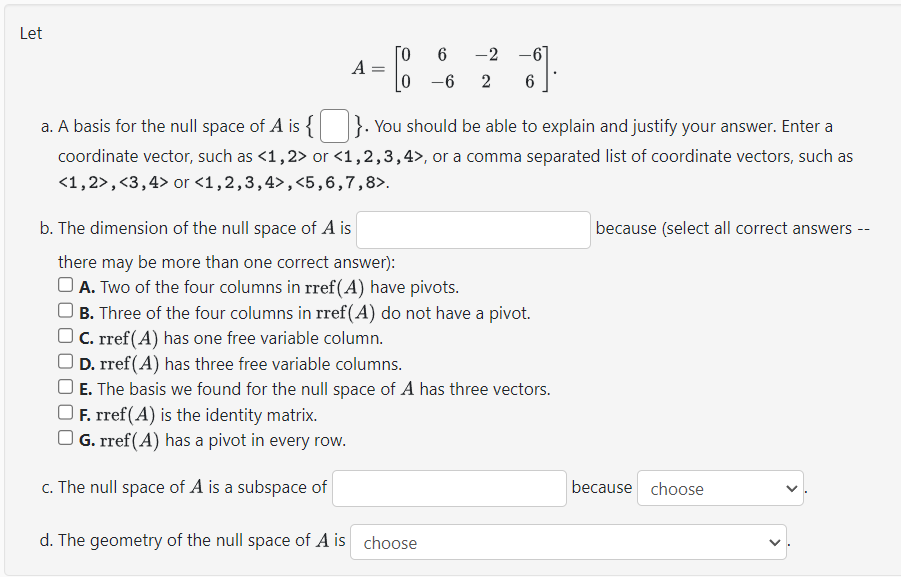 Solved LetA=[06-2-60-626]a. ﻿A basis for the null space of A | Chegg.com