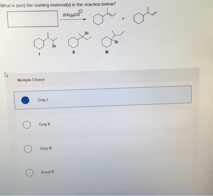 Solved What is (are) the starting material(s) in the