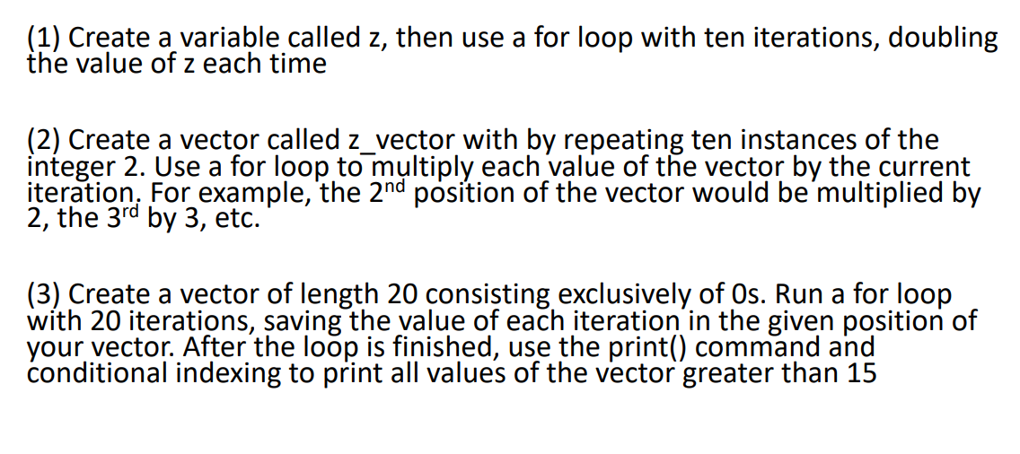 Solved (1) Create a variable called z, then use a for loop | Chegg.com