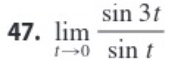 47. \( \lim _{t \rightarrow 0} \frac{\sin 3 t}{\sin t} \)