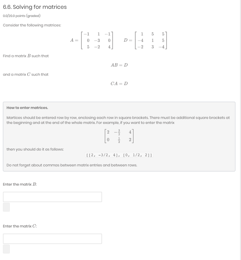 Solved 6.6. Solving for matrices 0.0/20.0 points (graded) | Chegg.com