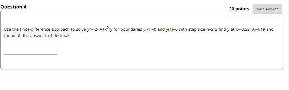 Solved Question 4 20 points Save Answer Use the finite | Chegg.com