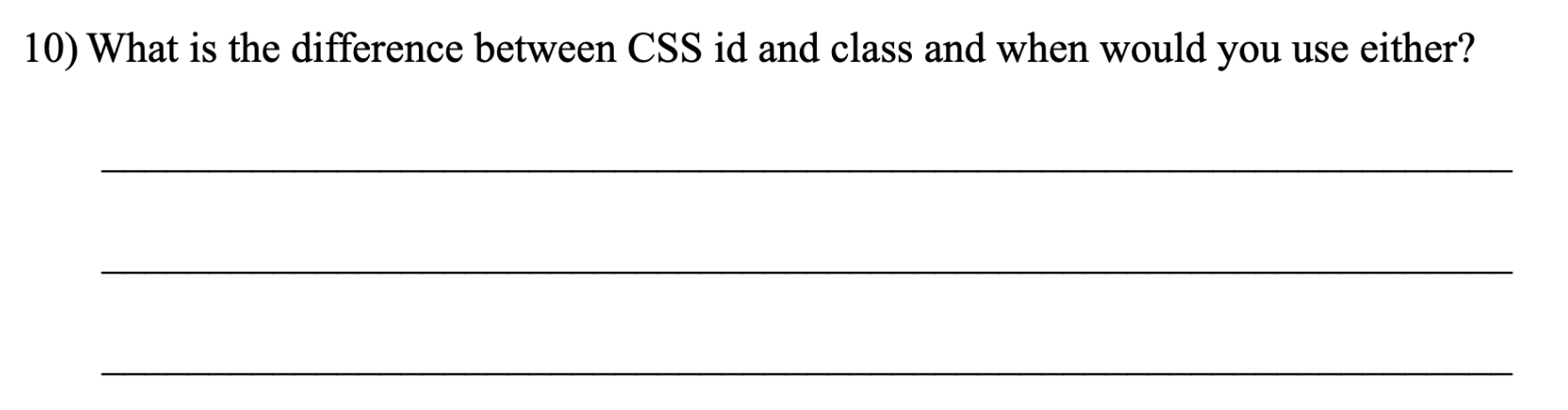 Solved 10) What is the difference between CSS id and class | Chegg.com
