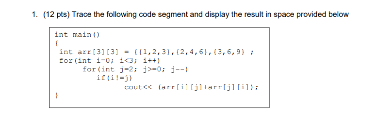 Solved 1. (12 pts) Trace the following code segment and | Chegg.com