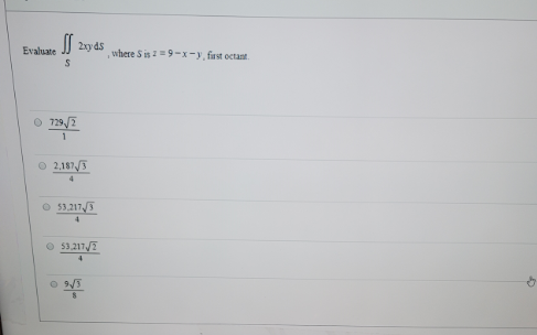 Evaluate S 2xy Ds Where Sis 2 9 X Y First Octant S Chegg Com