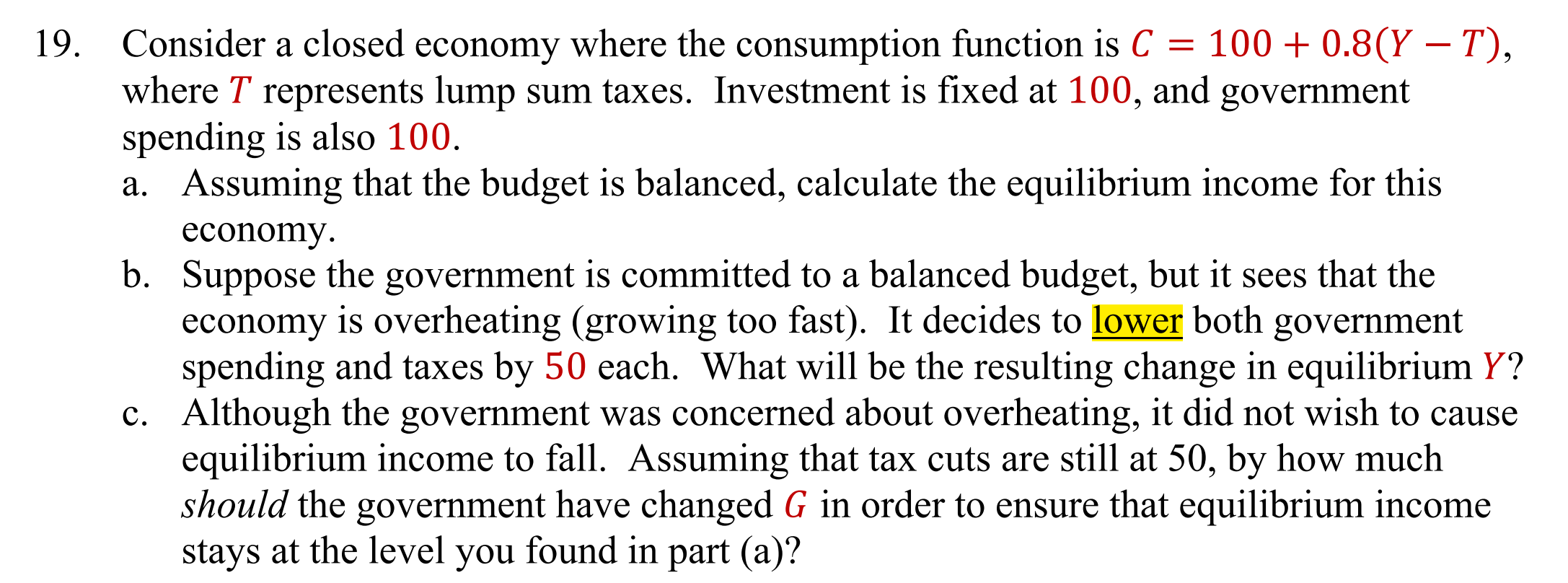 Solved 19. Consider A Closed Economy Where The Consumption | Chegg.com